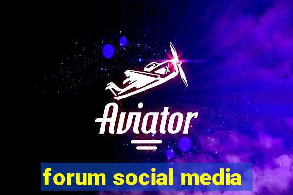 forum social media